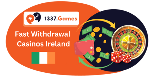 Fast Withdrawal Casinos Ireland: Instant Payouts 2025