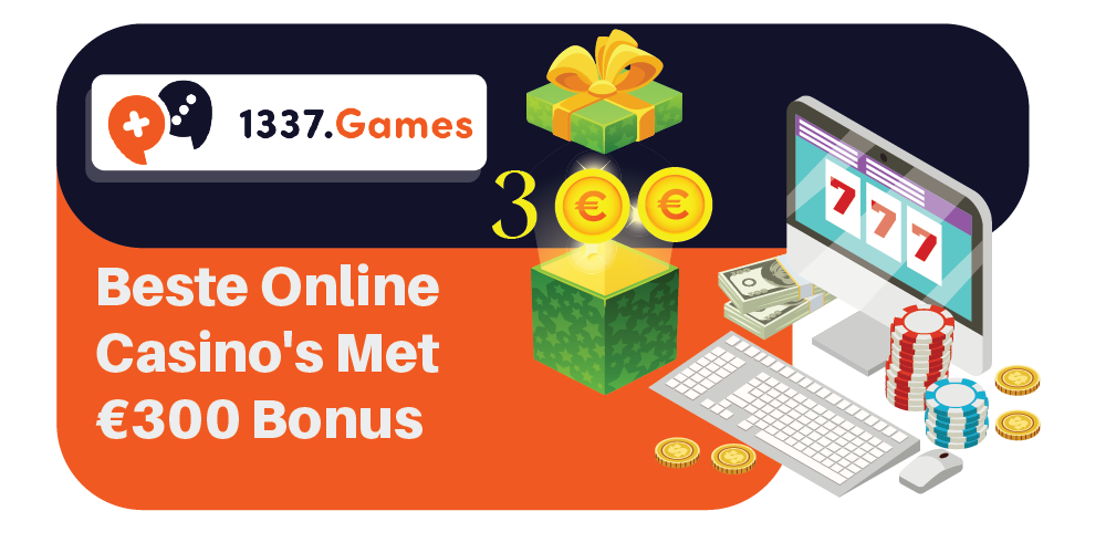 Beste Online Casino's Met €300 Bonus